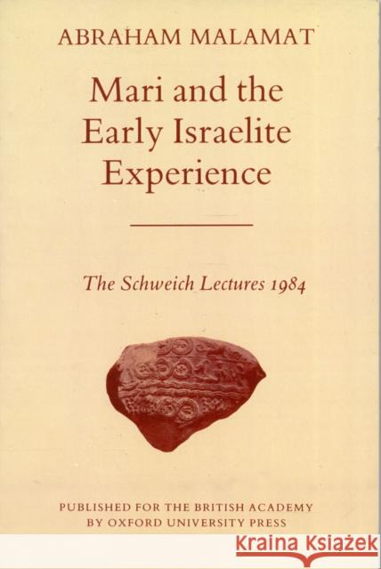 Mari and the Early Israelite Experience Malamat, Abraham 9780197261170 British Academy and the Museums