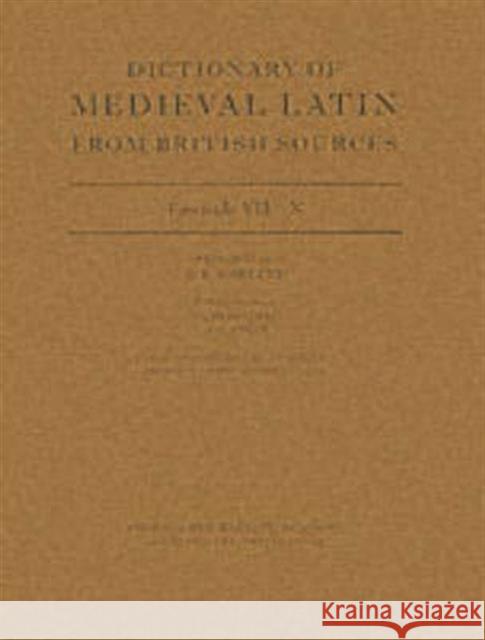 Dictionary of Medieval Latin from British Sources: Fascicule VII: N Howlett, David 9780197262665 British Academy and the Museums