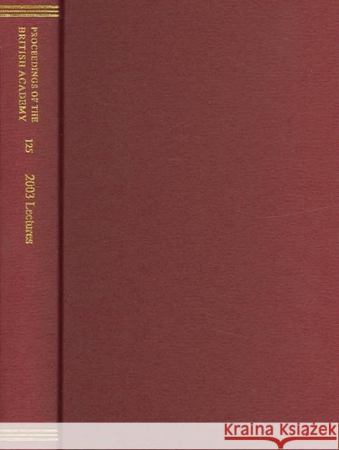 Proceedings of the British Academy Volume 125, 2003 Lectures: Volume 125: 2003 Lectures Marshall Cbe Fba, P. J. 9780197263242 British Academy