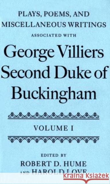 Plays, Poems, and Miscellaneous Writings Associated with George Villiers, Second Duke of Buckingham: Two-Volume Set Hume, Robert D. 9780198127611 Oxford University Press, USA