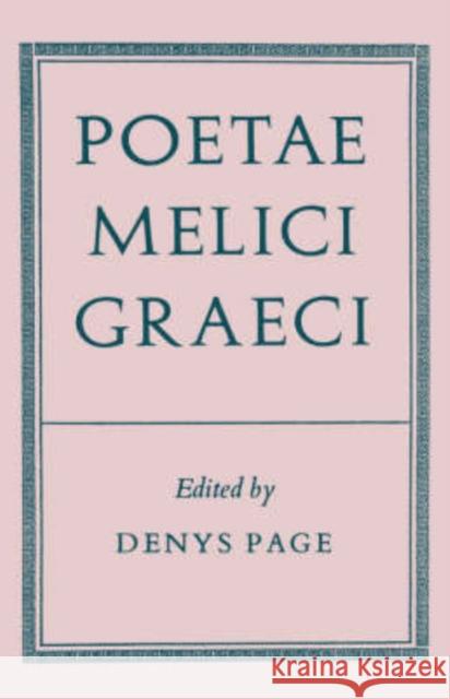 Poetae Melici Graeci Denys L. Page Denys Page 9780198143338 Oxford University Press, USA