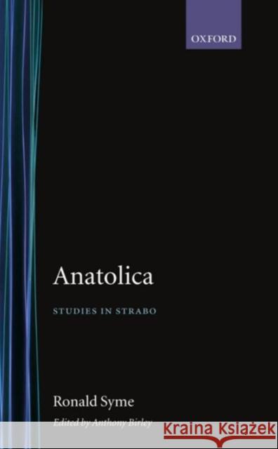 Anatolica: Studies in Strabo Syme, Ronald 9780198149439 Oxford University Press, USA
