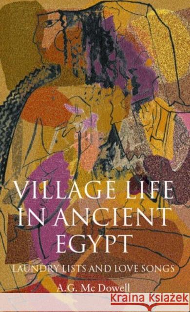 Village Life in Ancient Egypt McDowell, A. G. 9780198149989 Oxford University Press