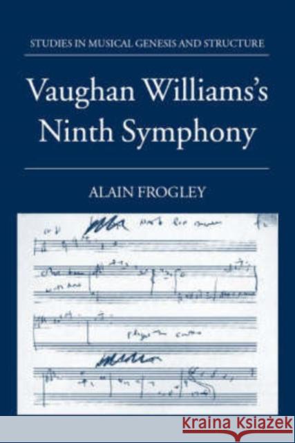Vaughan Williams's Ninth Symphony Alain Frogley 9780198162841 Oxford University Press, USA
