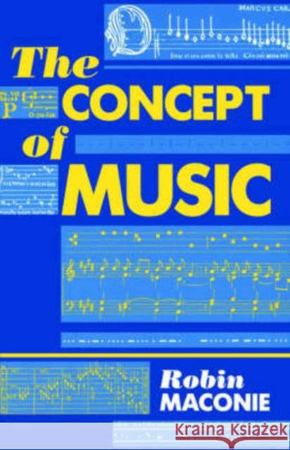 The Concept of Music Robin Maconie 9780198163886 Oxford University Press