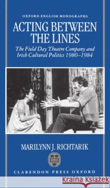 Acting Between the Lines Richtarik, Marilynn J. 9780198182474 Oxford University Press