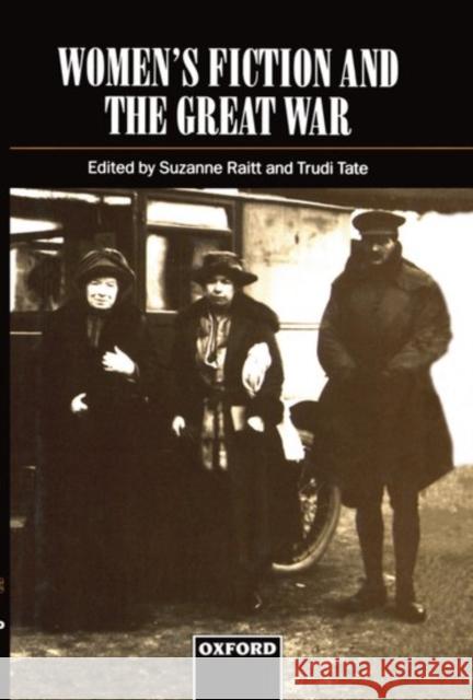 Women's Fiction and the Great War Suzanne Raitt Trudi Tate 9780198182832 Oxford University Press