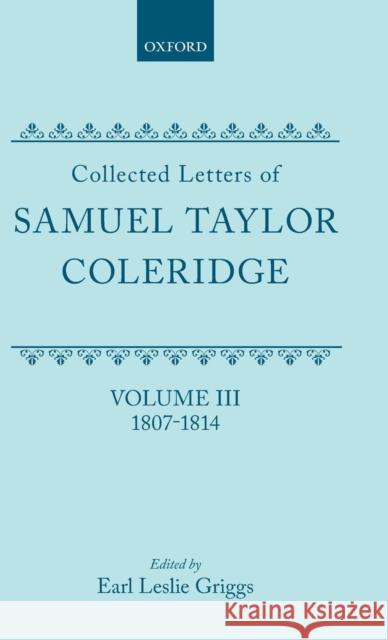 Letters: Volume 3 Coleridge 9780198187448 Oxford University Press, USA