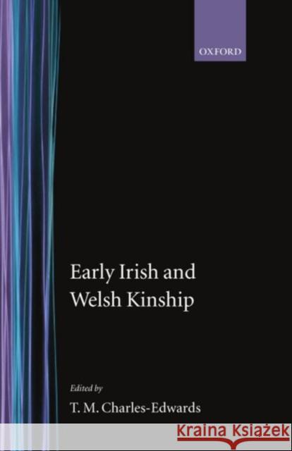 Early Irish and Welsh Kinship T. M. Charles-Edwards 9780198201038 Oxford University Press, USA