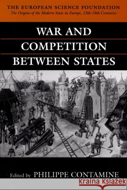 War and Competition Between States Contamine, Philippe 9780198202141 Oxford University Press