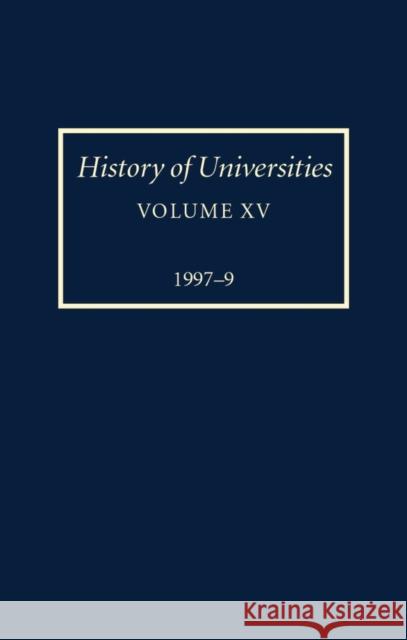 History of Universities: Volume XV: 1997-1999 Peter Denley 9780198205333 Oxford University Press, USA