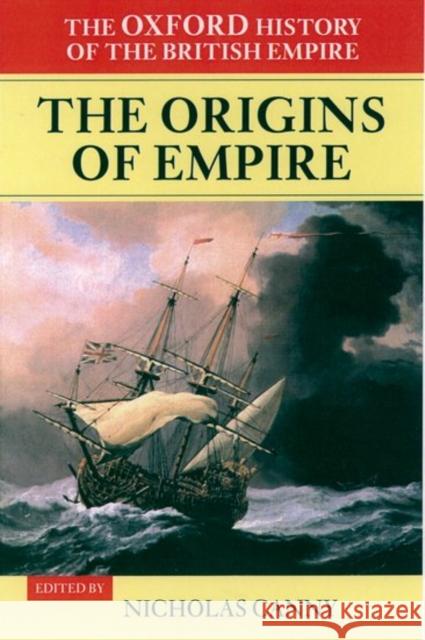 The Oxford History of the British Empire: The Origins of the Empire Canny, Nicholas 9780198205623 Oxford University Press