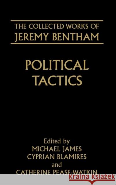 Political Tactics Bentham, Jeremy 9780198207726 Oxford University Press