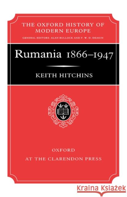 Rumania 1866-1947 Keith Hitchins 9780198221265 Oxford University Press