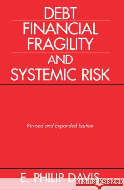Debt, Financial Fragility, and Systemic Risk E. Philip Davis 9780198233312 Oxford University Press, USA