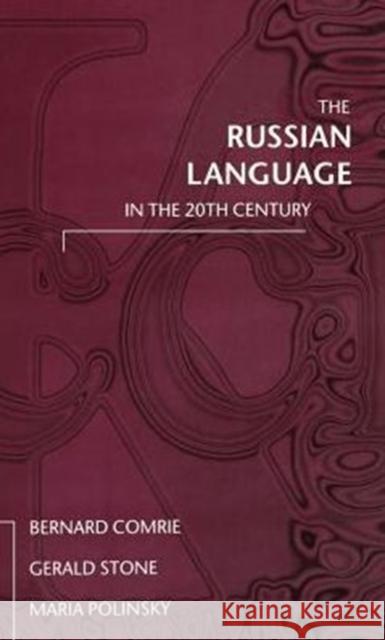The Russian Language in the Twentieth Century Bernard Comrie Gerald Stone Maria Polinsky 9780198240662 Oxford University Press