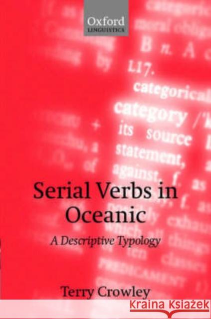 Serial Verbs in Oceanic: A Descriptive Typology Crowley, Terry 9780198241355 Oxford University Press, USA