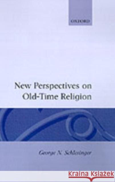 New Perspectives on Old-Time Religion George N. Schlesinger 9780198249863 Clarendon Press
