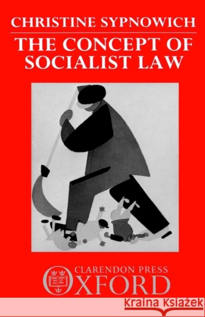 The Concept of Socialist Law Christine Sypnowich 9780198252467 Oxford University Press, USA