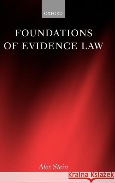 Foundations of Evidence Law Alex Stein 9780198257363 OXFORD UNIVERSITY PRESS