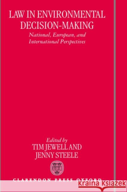 Law in Environmental Decision-Making: National, European, and International Perspectives Jewell, Tim 9780198260776 Oxford University Press