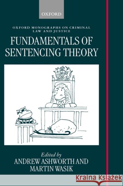 Fundamentals of Sentencing Theory: Essays in Honour of Andrew Von Hirsch Ashworth, Andrew 9780198262565 Oxford University Press
