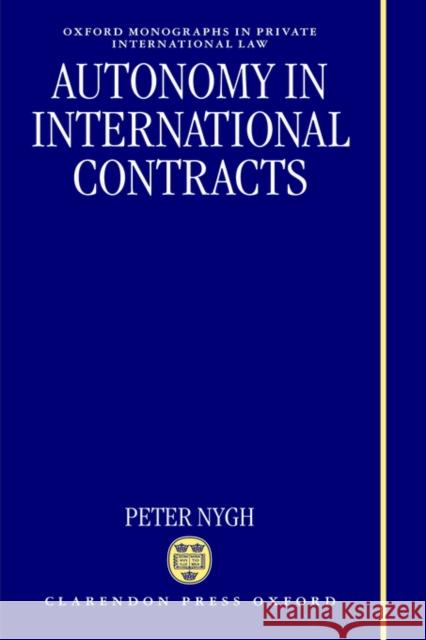 Autonomy in International Contracts Peter Nygh P. E. Nygh 9780198262701 Oxford University Press