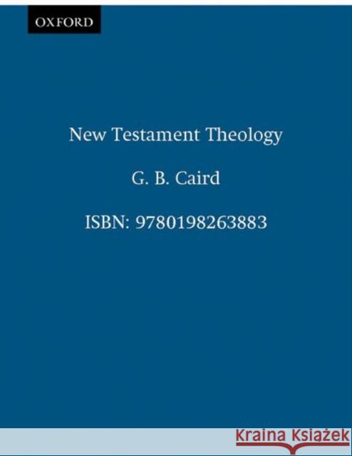 New Testament Theology George Bradford Caird L. D. Hurst 9780198266600 Oxford University Press