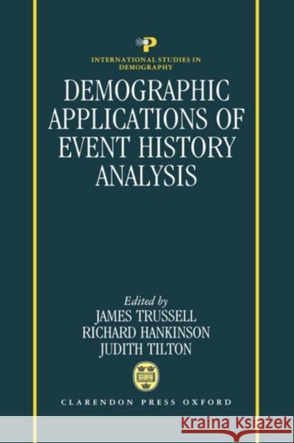 Demographic Applications of Event History Analysis James Trussell Judith Tilton Richard Hankinson 9780198283867 Oxford University Press