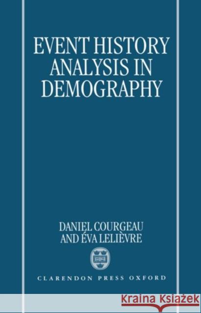 Event History Analysis in Demography Daniel Courgeau Eva Lelievre 9780198287384 Oxford University Press