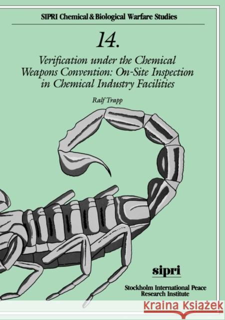 Verification Under the Chemical Weapons Convention: On-Site Inspection in Chemical Industry Facilities Trapp, Ralf 9780198291602 Oxford University Press