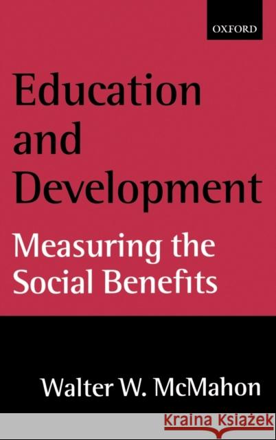 Education and Development: Measuring the Social Benefits McMahon, Walter W. 9780198292319 Oxford University Press