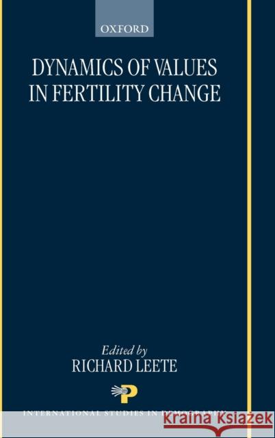 Dynamics of Values in Fertility Change Richard Leete Ricahrd Leete 9780198294399 Oxford University Press
