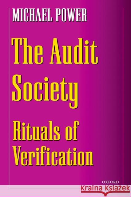 The Audit Society: Rituals of Verification Power, Michael 9780198296034 Oxford University Press