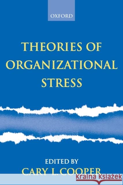 Theories of Organizational Stress Cary L. Cooper 9780198297055 Oxford University Press