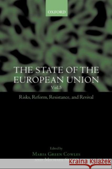 The State of the European Union: Volume 5: Risks, Reform, Resistance, and Revival Cowles, Maria Green 9780198297574 Oxford University Press