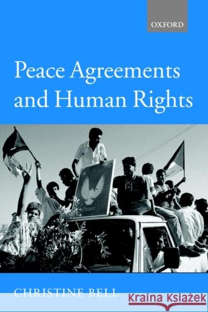 Peace Agreements and Human Rights Christine Bell 9780198298892 Oxford University Press, USA