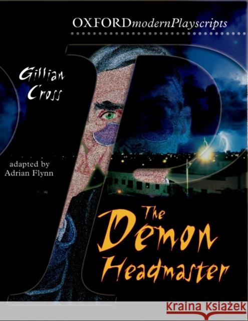Oxford Playscripts: The Demon Headmaster Gillian Cross 9780198320647 Oxford University Press