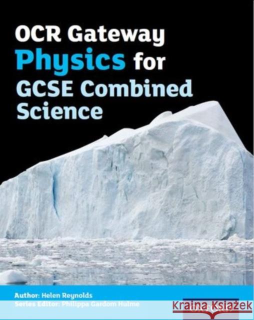 OCR Gateway Physics for GCSE Combined Science Student Book Helen Reynolds Philippa Gardom-Hulme  9780198359760 Oxford University Press