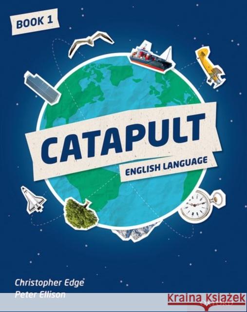 Catapult: Student Book 1 Christopher Edge Peter Ellison  9780198425359 Oxford University Press