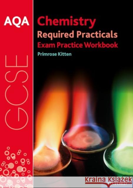 AQA GCSE Chemistry Required Practicals Exam Practice Workbook Primrose Kitten   9780198444916 Oxford University Press