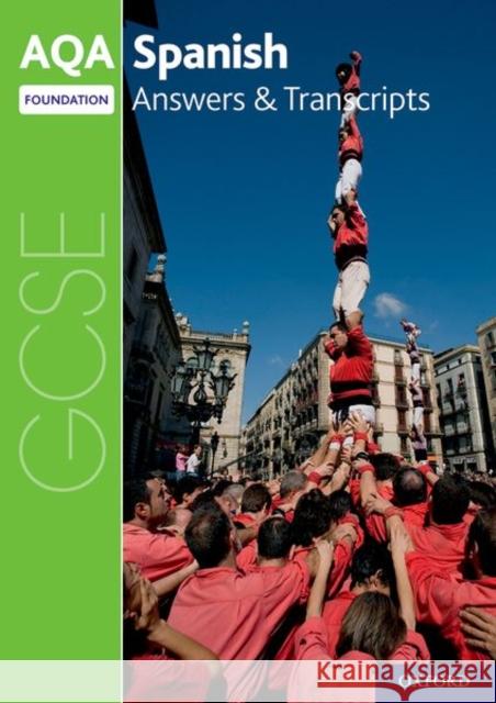 AQA GCSE Spanish: Key Stage Four: AQA GCSE Spanish Foundation Answers & Transcripts    9780198445968 Oxford University Press