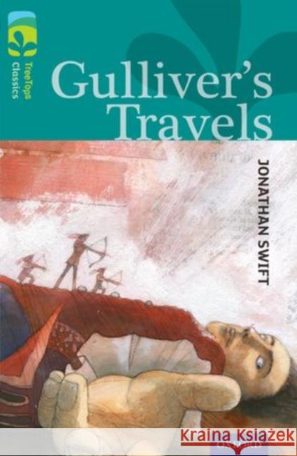 Oxford Reading Tree TreeTops Classics: Level 16: Gulliver's Travels Jonathan Swift Sally Prue Tony Ross 9780198448716 Oxford University Press