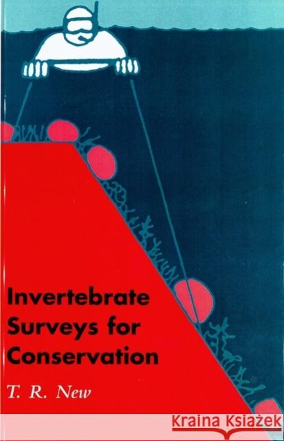 Invertebrate Surveys for Conservation T. R. New Timothy New 9780198500117 Oxford University Press, USA