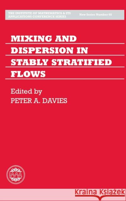 Mixing and Dispersion in Stably Stratified Flows Peter A. Davies 9780198500155 Oxford University Press
