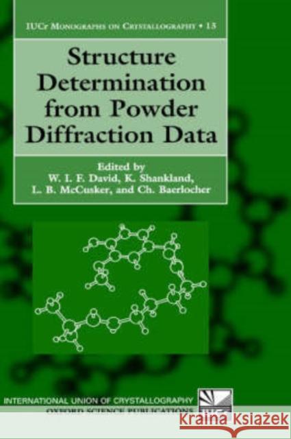 Structure Determination from Powder Diffraction Data W. I. F. David K. Shankland L. B. McCusker 9780198500919 Oxford University Press, USA