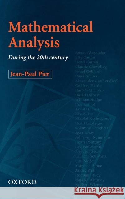 Mathematical Analysis During the 20th Century Pier, Jean-Paul 9780198503941 Oxford University Press, USA