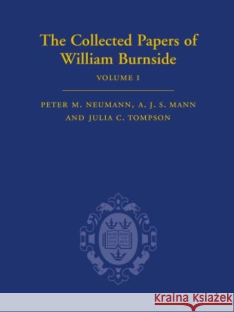 The Collected Papers of William Burnside: 2-Volume Set Burnside, William 9780198505853 Oxford University Press, USA
