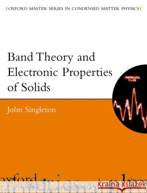 Band Theory and Electronic Properties of Solids John Singleton 9780198506447 Oxford University Press, USA