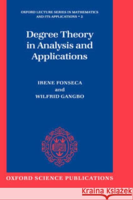 Degree Theory in Analysis and Applications Gangbo Fonseca Wilfrid Gangbo Irene Fonseca 9780198511960 Oxford University Press, USA